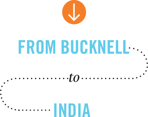 From Bucknell to India