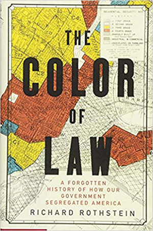 The Color of Law: A Forgotten History of How Our Government Segregated America Cover