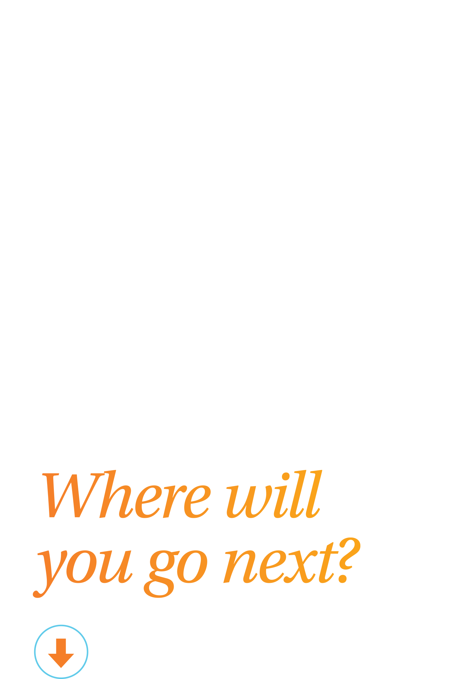 Where will you go next?