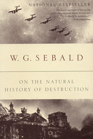 W.G. Sebald, On the Natural History of Destruction Cover
