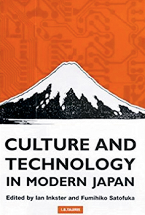 Ian Inkster and Fumihiko Satofuka (editors)., Culture and Technology in Modern Japan Cover